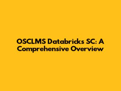 OSCLMS Databricks SC: A Comprehensive Overview