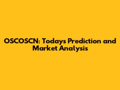 OSCOSCN: Today's Prediction and Market Analysis