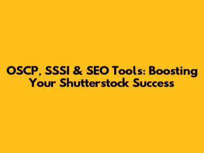 OSCP, SSSI & SEO Tools: Boosting Your Shutterstock Success