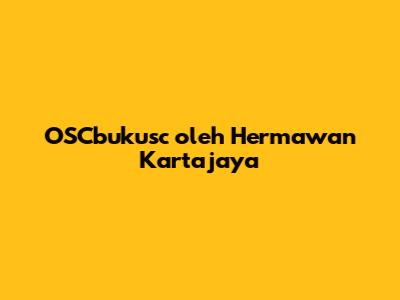 OSCbukusc oleh Hermawan Kartajaya