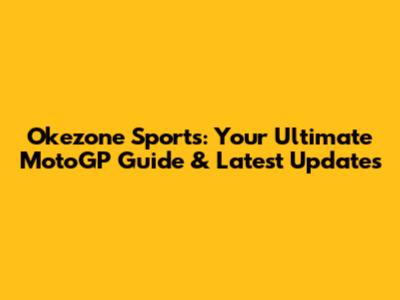 Okezone Sports: Your Ultimate MotoGP Guide & Latest Updates