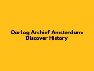 Oorlog Archief Amsterdam: Discover History