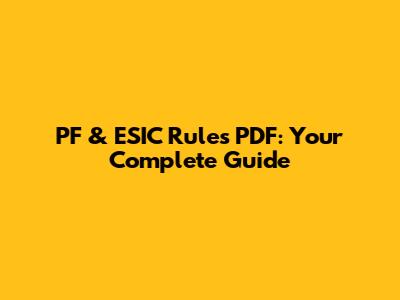 PF & ESIC Rules PDF: Your Complete Guide