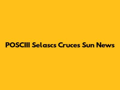 POSCIII Selascs Cruces Sun News