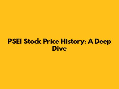 PSEI Stock Price History: A Deep Dive