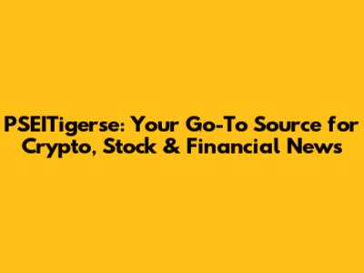 PSEITigerse: Your Go-To Source for Crypto, Stock & Financial News