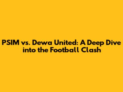 PSIM vs. Dewa United: A Deep Dive into the Football Clash