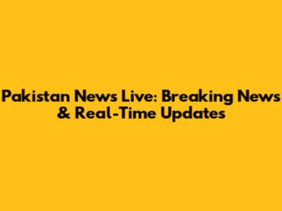 Pakistan News Live: Breaking News & Real-Time Updates
