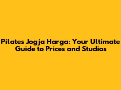 Pilates Jogja Harga: Your Ultimate Guide to Prices and Studios