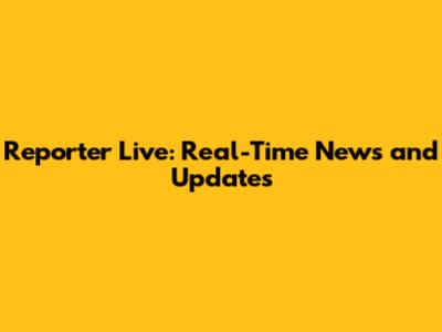 Reporter Live: Real-Time News and Updates