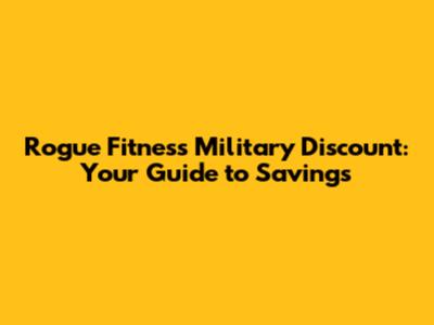 Rogue Fitness Military Discount: Your Guide to Savings