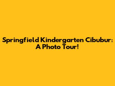 Springfield Kindergarten Cibubur: A Photo Tour!