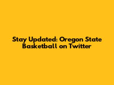 Stay Updated: Oregon State Basketball on Twitter