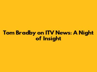Tom Bradby on ITV News: A Night of Insight