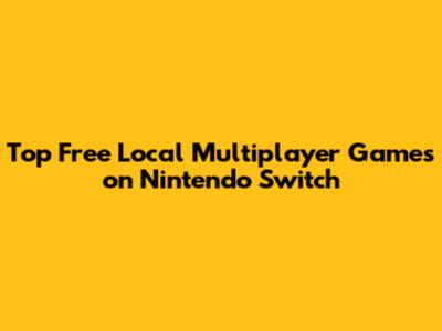 Top Free Local Multiplayer Games on Nintendo Switch