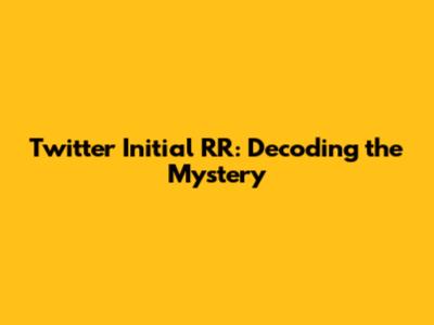 Twitter Initial RR: Decoding the Mystery