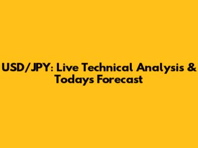 USD/JPY: Live Technical Analysis & Today's Forecast