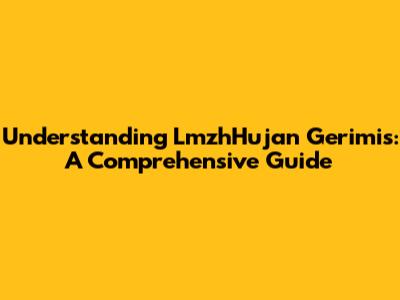 Understanding 'LmzhHujan Gerimis': A Comprehensive Guide
