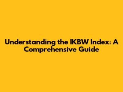 Understanding the IKBW Index: A Comprehensive Guide