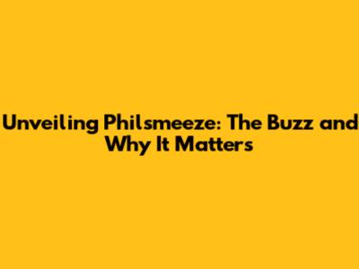 Unveiling Philsmeeze: The Buzz and Why It Matters