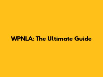 WPNLA: The Ultimate Guide