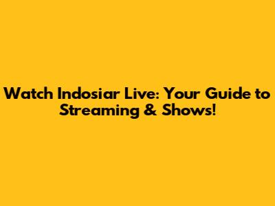 Watch Indosiar Live: Your Guide to Streaming & Shows!