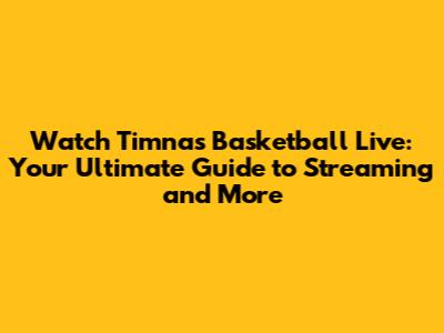 Watch Timnas Basketball Live: Your Ultimate Guide to Streaming and More