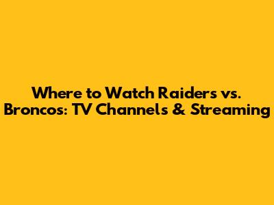 Where to Watch Raiders vs. Broncos: TV Channels & Streaming