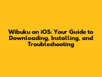 Wibuku on iOS: Your Guide to Downloading, Installing, and Troubleshooting