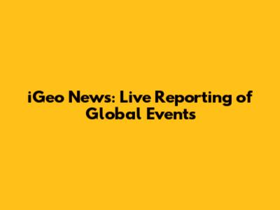 iGeo News: Live Reporting of Global Events