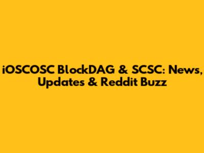 iOSCOSC BlockDAG & SCSC: News, Updates & Reddit Buzz