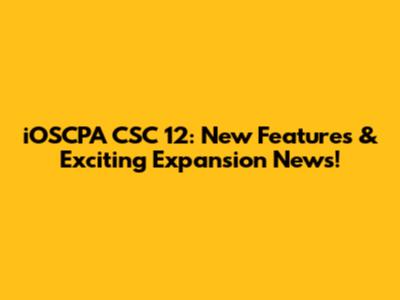 iOSCPA CSC 12: New Features & Exciting Expansion News!