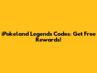 iPokeland Legends Codes: Get Free Rewards!