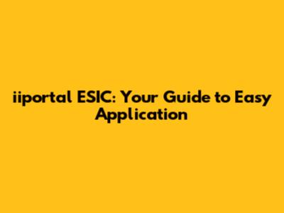 iiportal ESIC: Your Guide to Easy Application