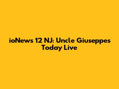 ioNews 12 NJ: Uncle Giuseppe's Today Live